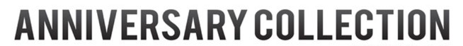 Anniversary Collection